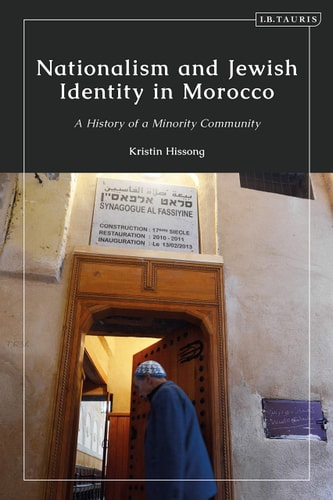 Nationalism and Jewish Identity in Morocco A History of a Minority Community