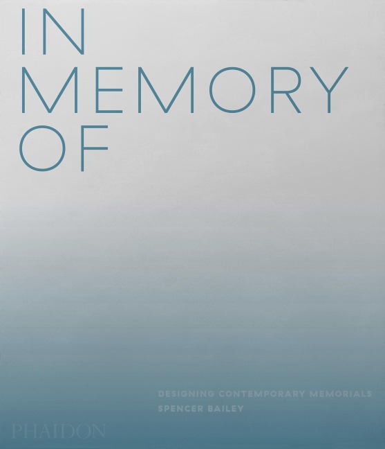 In Memory of: Designing Contemporary Memorials