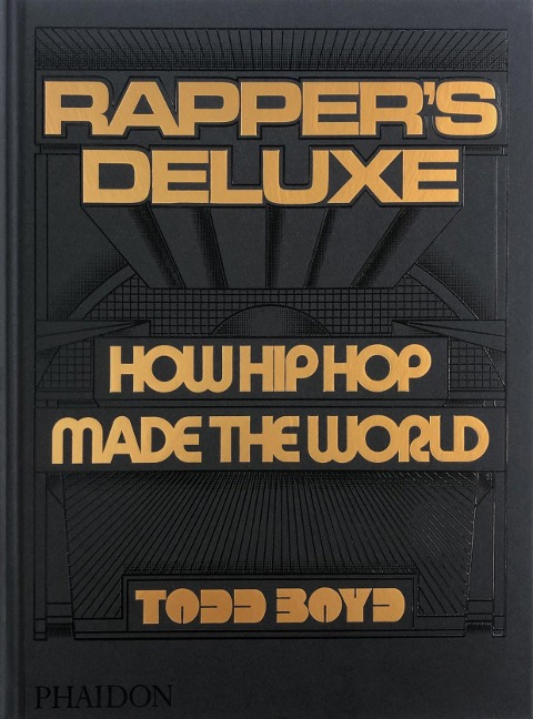 Rappers Deluxe: How Hip Hop Made The World