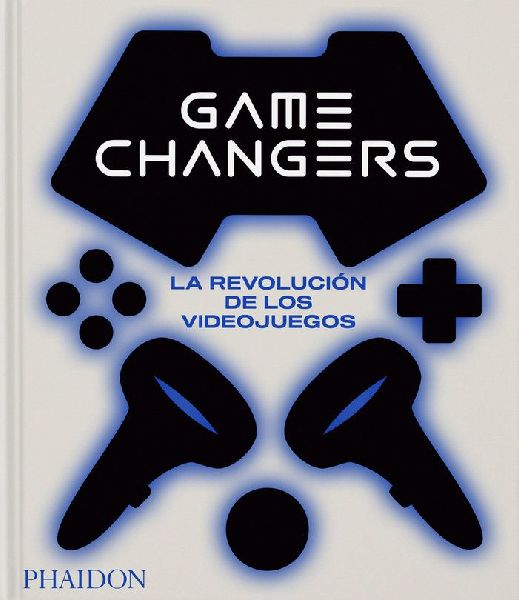 Game Changers, La Revolución de Los Videojuegos: (Game Changers: The Video Game Revolution) (Spanish Edition)