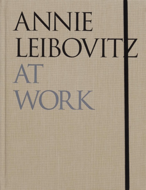 Annie Leibovitz: At Work: Revised and Updated Edition
