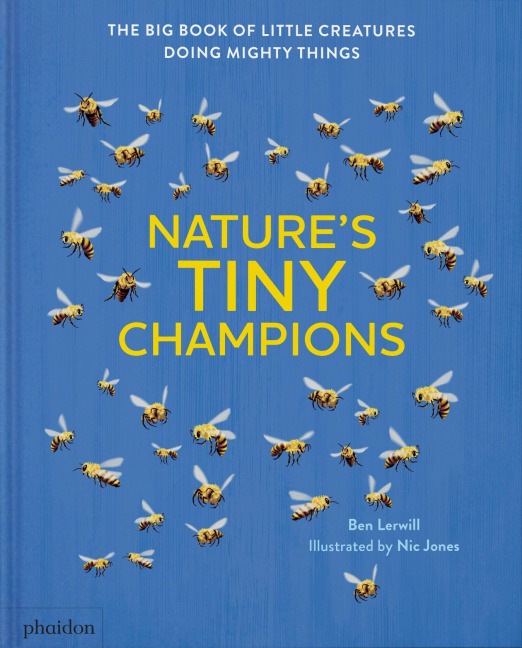 Natures Tiny Champions: The Big Book of Little Creatures Doing Mighty Things