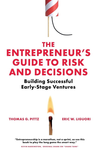 The Entrepreneurs Guide to Risk and Decisions