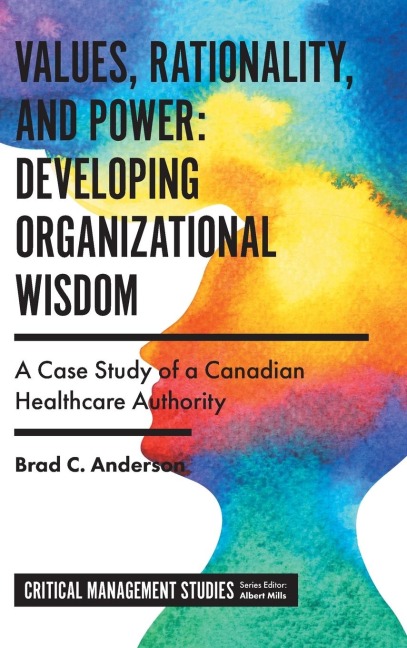 Values, Rationality, and Power: Developing Organizational Wisdom