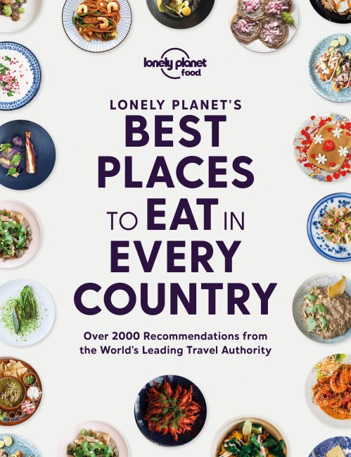 Lonely Planets Best Places to Eat in Every Country