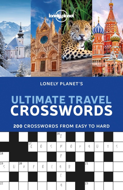 Lonely Planet's Ultimate Travel Crosswords: 200 Word Games for On the Go Fun | Easy to Cryptic | Questions Cover Culture, Geography, History & More