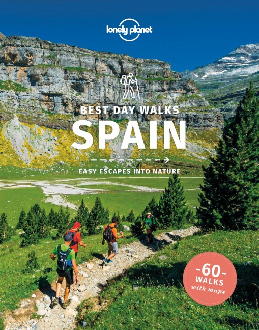 Lonely Planet Best Day Walks Spain: 60 Easy Escapes With Maps | Detailed Directions | Essential Gear & Tips | Covers Pyrenees, Picos and Andalucia