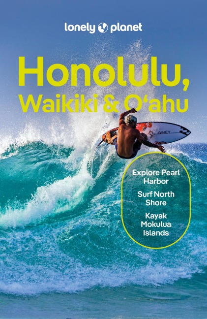 Lonely Planet Honolulu Waikiki & Oahu: Plan the Trip of a Lifetime | Detailed Itineraries & Maps | Insider Tips | Covers Honolulu & Waikiki, Leeward Coast, Windward Coast, North Shore and more