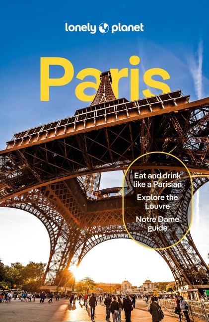 Lonely Planet Paris: Detailed Itineraries | Travel Like a Local | Insider Tips | Covers Eiffel Tower, Champs-Élysées & Grands Boulevards, Louvre & Les Halles and more