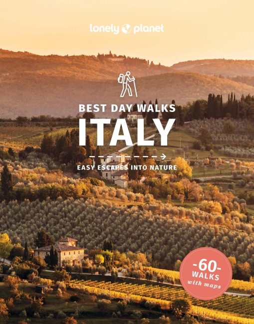 Lonely Planet Best Day Walks Italy: 60 Easy Escapes With Maps | Detailed Directions | Essential Gear & Tips | Covers Italian Lakes, Campania and Maritime Alps