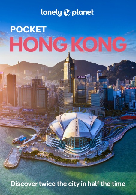 Lonely Planet Pocket Hong Kong: Discover Twice the City in Half the Time | Top Sights | Maps & Walking Tours | Covers Dragons Back, Deep Water Bay, Man Mo Temple and more