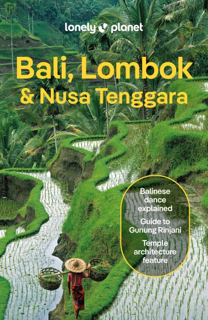 Lonely Planet Bali, Lombok & Nusa Tenggara: Plan the Trip of a Lifetime | Detailed Itineraries & Maps | Insider Tips | Covers Canggu, Ubud, Lombok and more