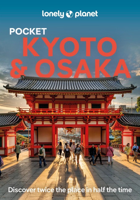 Lonely Planet Pocket Kyoto & Osaka: Discover Twice the Region in Half the Time | Top Sights | Maps & Walking Tours | Covers Kinkaku-ji, Nishiki Market, Gion and more