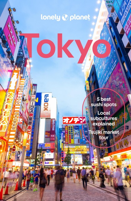 Lonely Planet Tokyo: Plan the Trip of a Lifetime | Detailed Itineraries & Maps | Insider Tips | Covers Marunouchi & Nihombashi, Ginza & Tsukiji, Shibuya & Setagaya and more