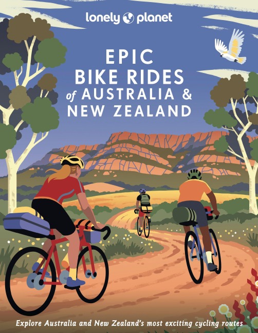 Lonely Planet Epic Bike Rides of Australia and New Zealand: 200 Extraordinary Cycling Routes | Amazing Biking Stories From Expert Cyclists | Maps, Tips & Easy to Hard Adventures