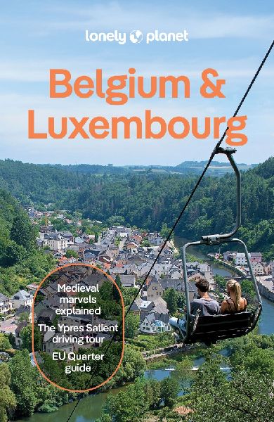 Lonely Planet Belgium & Luxembourg: Plan the Trip of a Lifetime | Detailed Itineraries & Maps | Insider Tips | Covers : Brussels, Ghent, Bruges, Antwerp, Wallonia and more