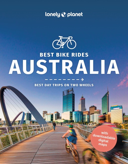 Lonely Planet Best Bike Rides Australia: 50 Day Trips on Two Wheels | Detailed Directions & Maps | Covers Sydney, Byron Bay and Tasmania