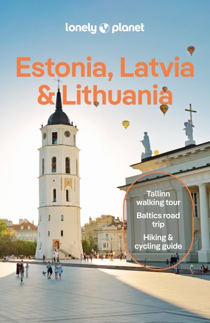 Lonely Planet Estonia, Latvia & Lithuania: Plan the Trip of a Lifetime | Detailed Itineraries & Maps | Insider Tips | Covers Estonia, Helsinki, Latvia and Lithuania
