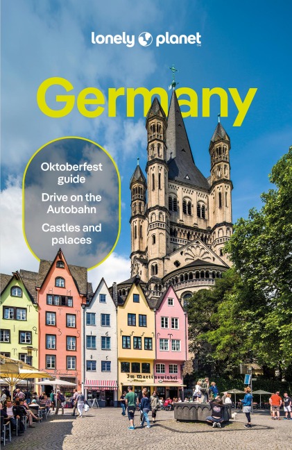 Lonely Planet Germany: Detailed Itineraries | Travel Like a Local | Insider Tips | Covers Berlin, Hamburg, Central Germany, Munich, Stuttgart and Frankfurt