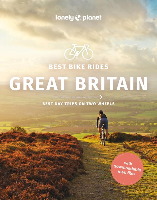 Lonely Planet Best Bike Rides Great Britain: 50 Day Trips on Two Wheels | Detailed Directions & Maps | Covers England, Scotland and Scottish Highlands