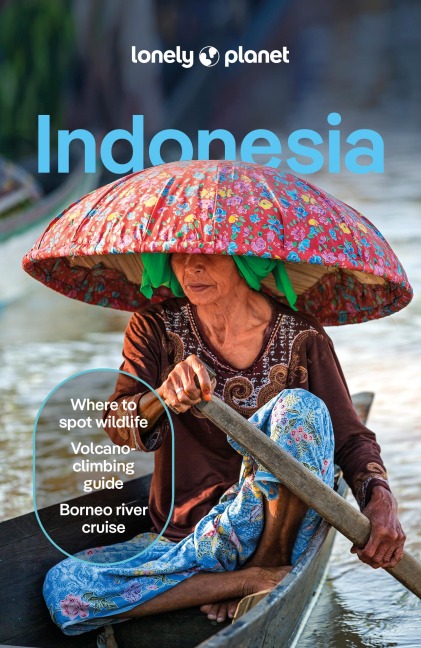 Lonely Planet Indonesia: Plan the Trip of a Lifetime | Detailed Itineraries & Maps | Insider Tips | Covers Java, Bali, Sumatra and more