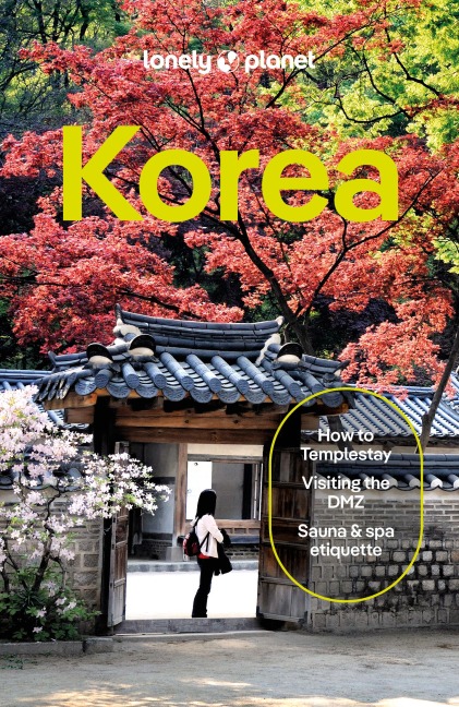 Lonely Planet Korea: Plan the Trip of a Lifetime | Detailed Itineraries & Maps | Insider Tips | Covers Seoul, Incheon, Jeju-do and more