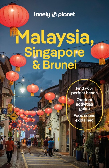 Lonely Planet Malaysia, Singapore & Brunei: Plan the Trip of a Lifetime | Detailed Itineraries & Maps | Insider Tips | Covers Kuala Lumpur, Penang, Langkawi, Sabah, Sarawak and more