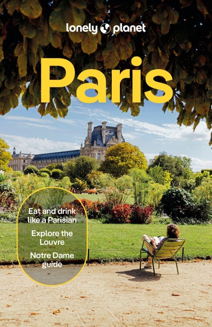 Lonely Planet Paris: 2026 - 2027 Travel Guide | Plan the Trip of a Lifetime | Detailed Itineraries & Maps | Insider Tips | Covers Eiffel Tower, Champs-Elysees, Louvre and more