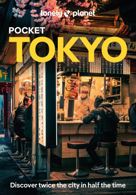 Lonely Planet Pocket Tokyo: Discover Twice the City in Half the Time | Top Sights | Maps & Walking Tours | Covers Marunouchi & Nihombashi, Ginza & Tsukiji, Roppongi & Azabudai and more