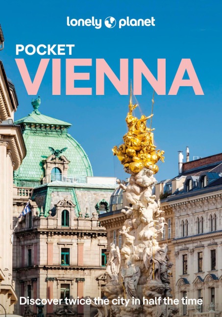 Lonely Planet Pocket Vienna: Discover Twice the City in Half the Time | Top Sights | Maps & Walking Tours | Covers Hofburg & Around, Historic Centre, Schloss Belvedere to Landstrasse and more
