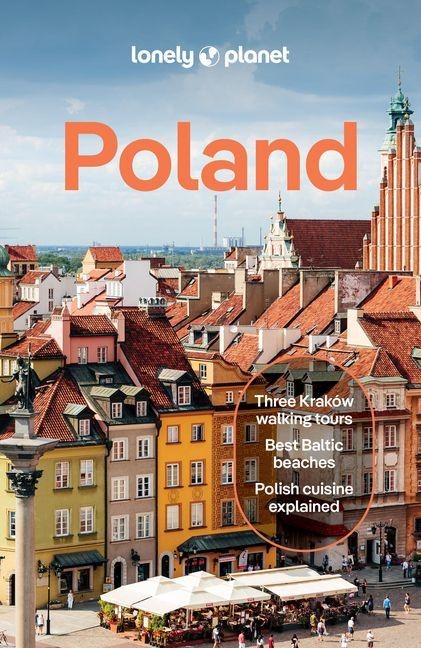 Lonely Planet Poland: Plan the Trip of a Lifetime | Detailed Itineraries & Maps | Insider Tips | Covers Warsaw, Krakow, Gdansk and more