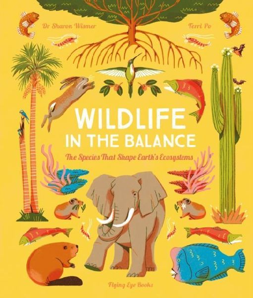 Wildlife in the Balance: The Species that Shape Earths Ecosystems