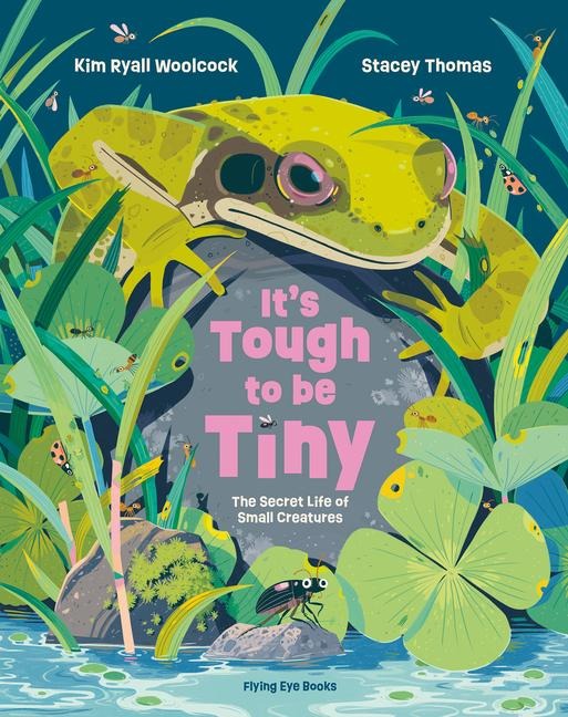 Its Tough to Be Tiny: The Secret Life of Small Creatures