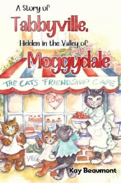 A story of Tabbyville, Hidden in the Valley of Moggydale