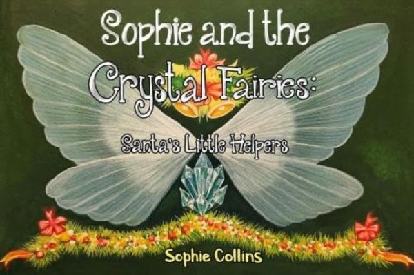 Sophie and the Crystal Fairies: Santas Little Helpers
