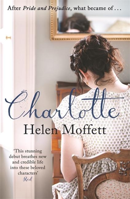 Charlotte: The captivating Pride & Prejudice retelling. Perfect for fans of the BBC TV adaptation of The Other Bennet Sister