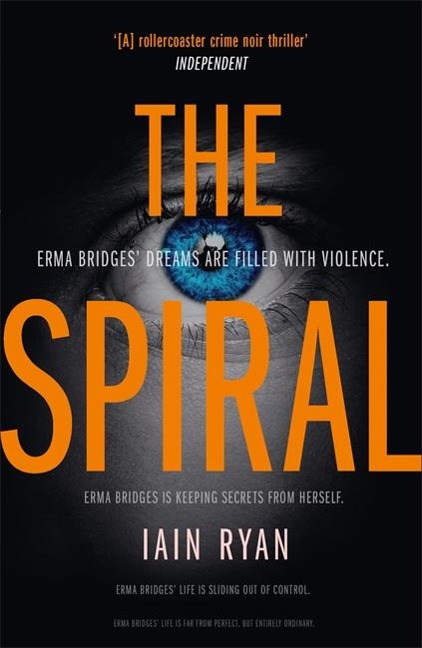 The Spiral: The Gripping and Utterly Unpredictable Thriller