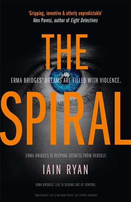 The Spiral: The gripping and utterly unpredictable thriller