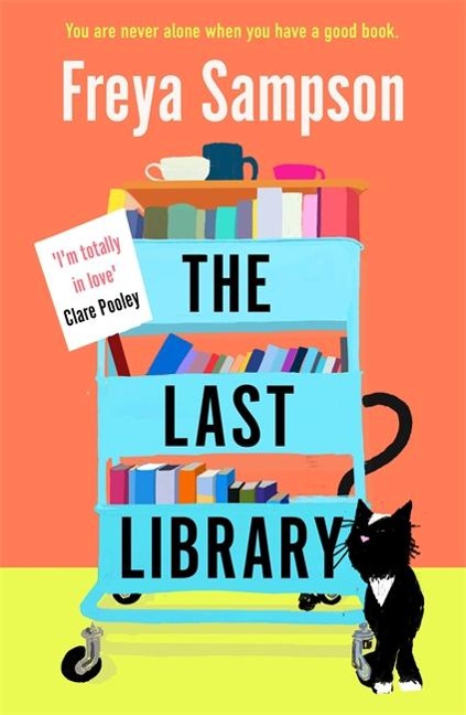 The Last Library: I really loved this . . . a brilliant first novel Katie Fforde