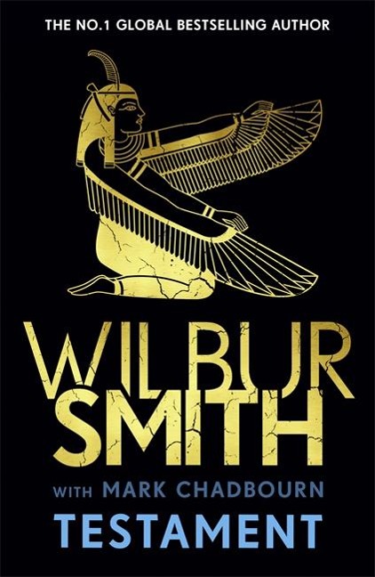 Testament: The Ancient Egyptian series epic from the bestselling Master of Adventure, Wilbur Smith