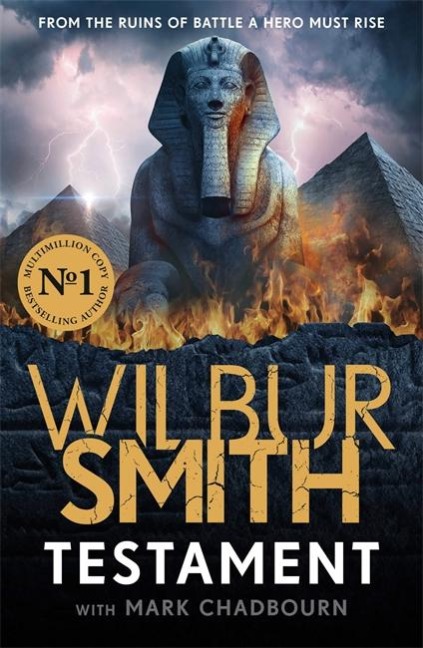 Testament: The Ancient Egyptian series epic from the bestselling Master of Adventure, Wilbur Smith