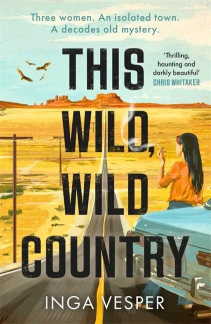 This Wild, Wild Country: The most gripping, atmospheric mystery youll read this year