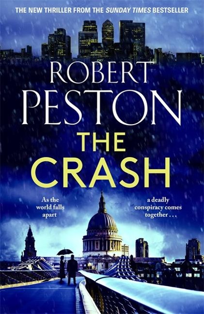 The Crash: The brand new explosive thriller from Britains top political journalist