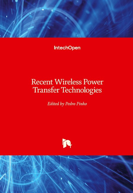 Recent Wireless Power Transfer Technologies