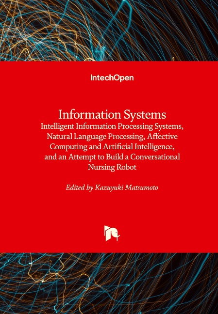 Information Systems: Intelligent Information Processing Systems, Natural Language Processing, Affective Computing and Artificial Intelligence, and an Attempt to Build a Conversational Nursing Robot