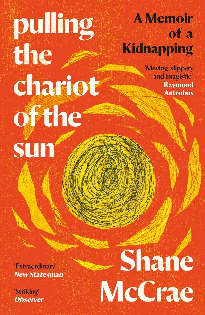 Pulling the Chariot of the Sun: A Memoir of a Kidnapping