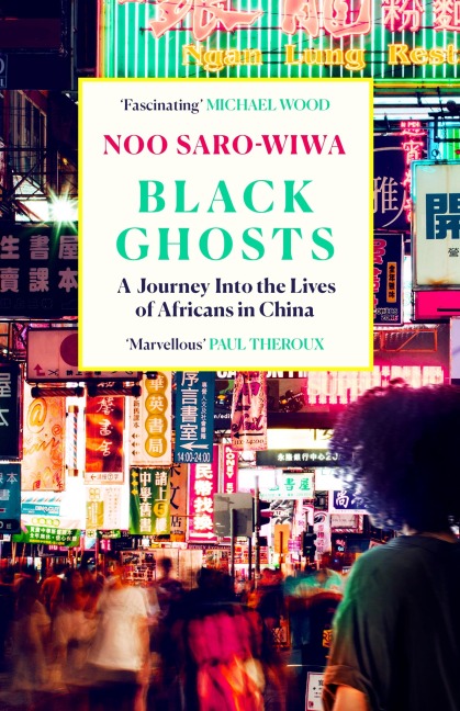 Black Ghosts: A Journey Into the Lives of Africans in China