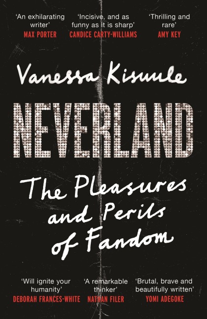 Neverland: The Pleasures and Perils of Fandom