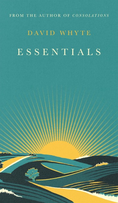 Essentials: Poems and Consolations