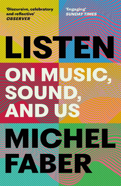 Listen: On Music, Sound and Us